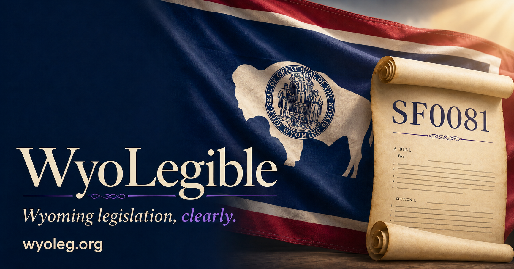 WyoLegible โ Wyoming legislation, clearly. Wyoming flag and SF0081 bill scroll.